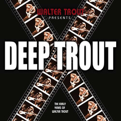 Walter Trout Deep Trout (The Early Years Of Walter Trout)