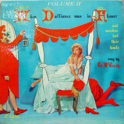 Ed McCurdy When Dalliance Was In Flower And Maidens Lost Their Heads, Volume II