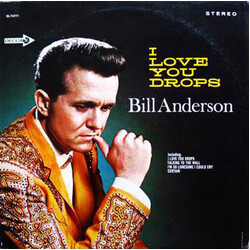 Bill Anderson (2) I Love You Drops