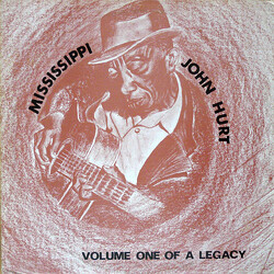 Mississippi John Hurt Volume One Of A Legacy