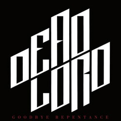 Dead Lord Goodbye Repentance
