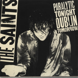 The Saints Paralytic Tonight, Dublin Tomorrow