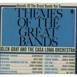 Glen Gray & The Casa Loma Orchestra Sounds Of The Great Bands Volume 6