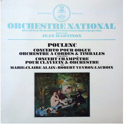 Orchestre National De France / Jean Martinon / Francis Poulenc / Marie-Claire Alain / Robert Veyron-Lacroix Concerto Pour Orgue · Concert Champêtre