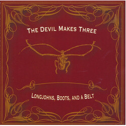 The Devil Makes Three Longjohns, Boots, And A Belt