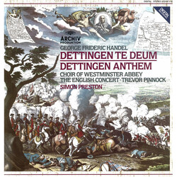 Georg Friedrich Händel / The Choir Of Westminster Abbey / English Concert / Trevor Pinnock / Simon Preston Dettingen Te Deum / Dettingen Anthem