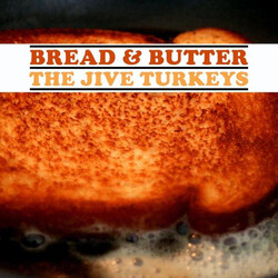 The Jive Turkeys Bread & Butter