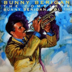 Bunny Berigan The Complete Bunny Berigan, Volume III