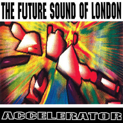 The Future Sound Of London Accelerator Vinyl