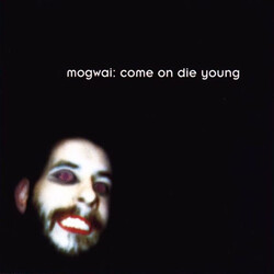 Mogwai Come On Die Young