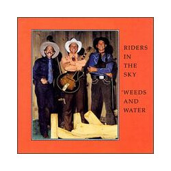 Riders In The Sky 'Weeds And Water