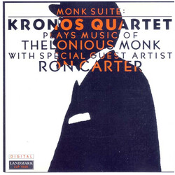 Kronos Quartet Monk Suite: Kronos Quartet Plays Music Of Thelonious Monk