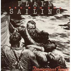 Plain Sailing Dangerous Times