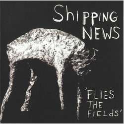 Shipping News Flies The Fields