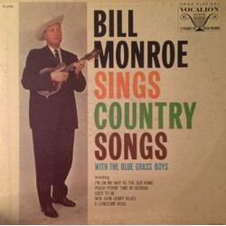 Bill Monroe & His Blue Grass Boys Bill Monroe Sings Country Songs (With The Blue Grass Boys)