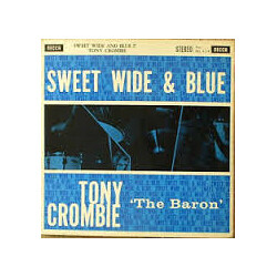 Tony Crombie Sweet Wide & Blue