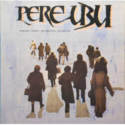Pere Ubu Terminal Tower - An Archival Collection
