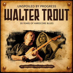 Walter Trout Unspoiled By Progress (20 Years Of Hardcore Blues)