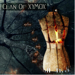 Clan Of Xymox Matters Of Mind, Body And Soul