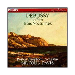 Claude Debussy / Boston Symphony Orchestra / Sir Colin Davis La Mer / Trois Nocturnes