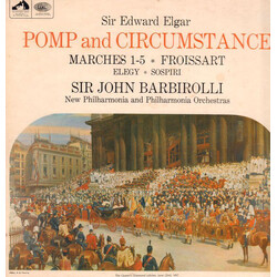 Sir Edward Elgar / Sir John Barbirolli / New Philharmonia Orchestra / Philharmonia Orchestra Pomp And Circumstance Marches 1-5 * Froissart * Elegy * S