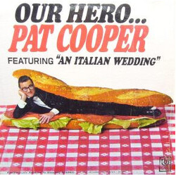 Pat Cooper Our Hero...