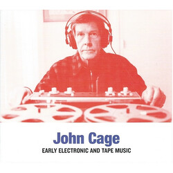John Cage Early Electronic And Tape Music