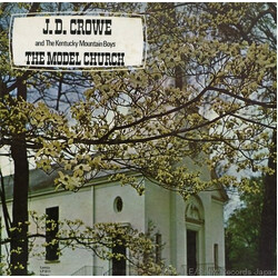 J.D. Crowe / The Kentucky Mountain Boys The Model Church
