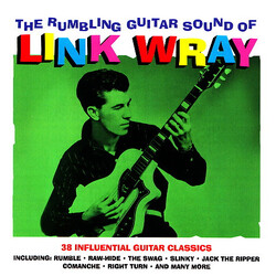 Link Wray The Rumbling Guitar Sound Of Link Wray