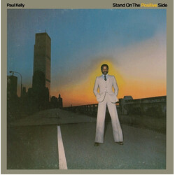 Paul Kelly (3) Stand On The Positive Side