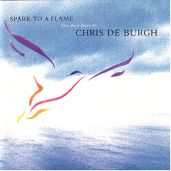 Chris de Burgh Spark To A Flame (The Very Best Of Chris De Burgh)