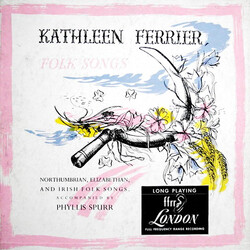 Kathleen Ferrier / Phyllis Spurr Northumbrian, Elizabethan, And Irish Folk Songs