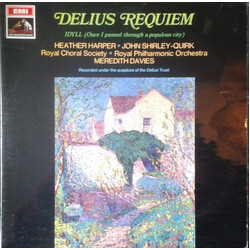 Frederick Delius / Meredith Davies / The Royal Philharmonic Orchestra / Heather Harper / John Shirley-Quirk Requiem And Idyll (Once I Passed Through A