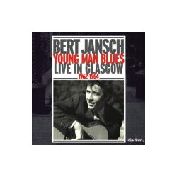 Bert Jansch Young Man Blues - Live In Glasgow 1962 - 1964