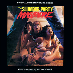 Ralph Jones The Slumber Party Massacre (Original Motion Picture Score)