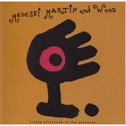 Medeski Martin & Wood Friday Afternoon In The Universe