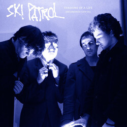 Ski Patrol Versions Of A Life (Recordings 1979-1981)