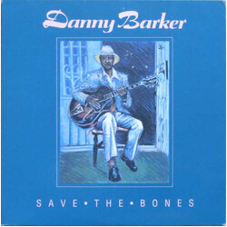 Danny Barker Save The Bones