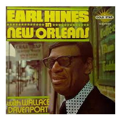 Earl Hines / Wallace Davenport Earl Hines In New Orleans