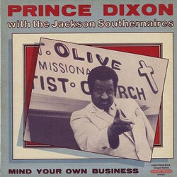 Prince Dixon / The Jackson Southernaires Mind Your Own Business