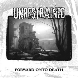 Unrestrained Forward Onto Death