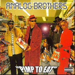 Analog Brothers Pimp To Eat
