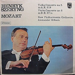 Henryk Szeryng / Wolfgang Amadeus Mozart / New Philharmonia Orchestra / Alexander Gibson Violin Concerto No.5 In A, K.219 / Violin Concerto No.6 In D,