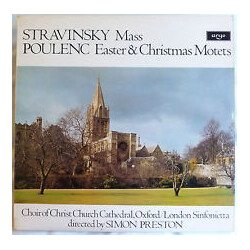 Igor Stravinsky / Francis Poulenc / The Choir Of Christ Church Cathedral / London Sinfonietta / Simon Preston Mass / Easter & Christmas Motets