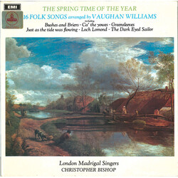 Ralph Vaughan Williams / London Madrigal Singers / Christopher Bishop The Spring Time Of The Year: 16 Folk Songs Arranged By Vaughan Williams