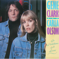 Gene Clark / Carla Olson So Rebellious A Lover