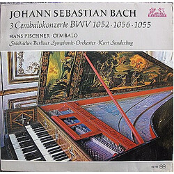 Johann Sebastian Bach / Kurt Sanderling / Hans Pischner / Berliner Sinfonie Orchester 3 Cembalokonzerte  BWV 1052, 1056, 1055