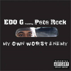 Ed O.G / Pete Rock My Own Worst Enemy