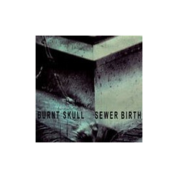 Burnt Skull Sewer Birth