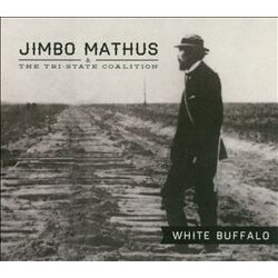 Jimbo Mathus & The Tri-State Coalition White Buffalo